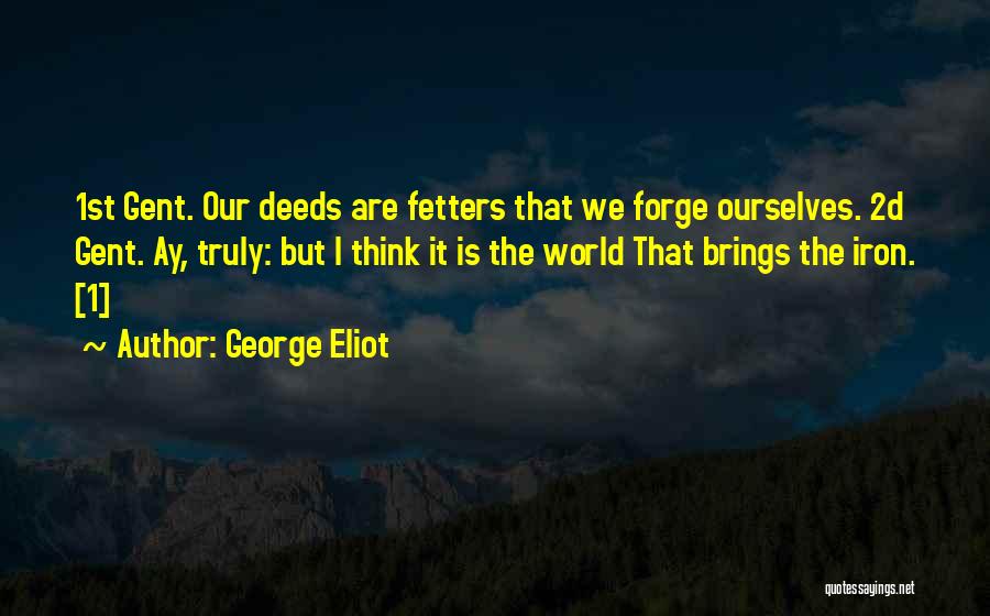 Fetters Quotes By George Eliot