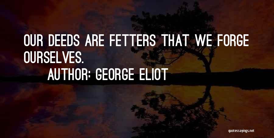 Fetters Quotes By George Eliot