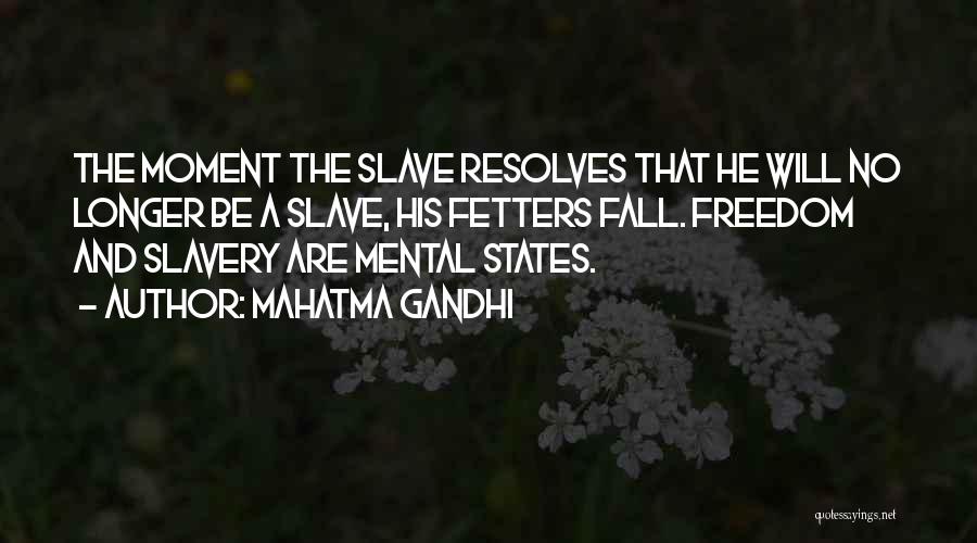 Fetters Quotes By Mahatma Gandhi