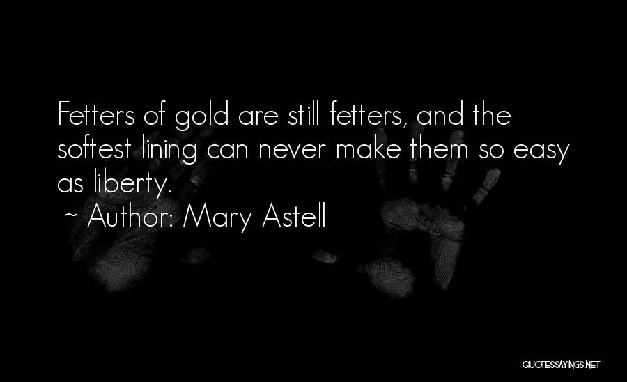 Fetters Quotes By Mary Astell