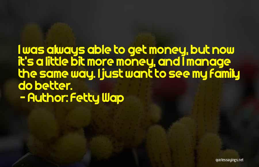 Fetty Quotes By Fetty Wap