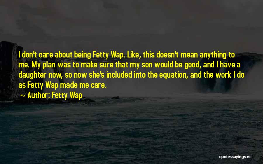 Fetty Wap Quotes 2076507