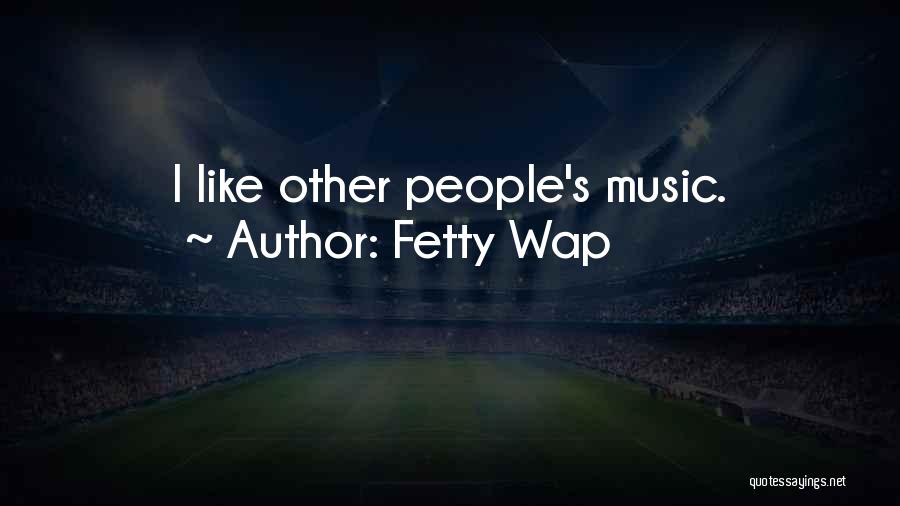 Fetty Wap's Quotes By Fetty Wap