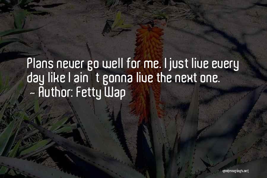 Fetty Wap's Quotes By Fetty Wap