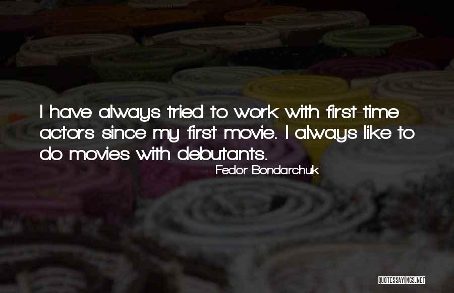 Fetzers Quotes By Fedor Bondarchuk