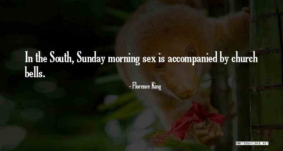 Feuchtinger Girlfriend Quotes By Florence King Feuchtinger Girlfriend Quotes By Florence King