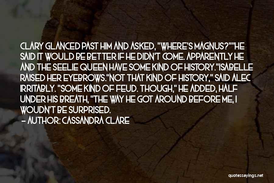 Feud Quotes By Cassandra Clare