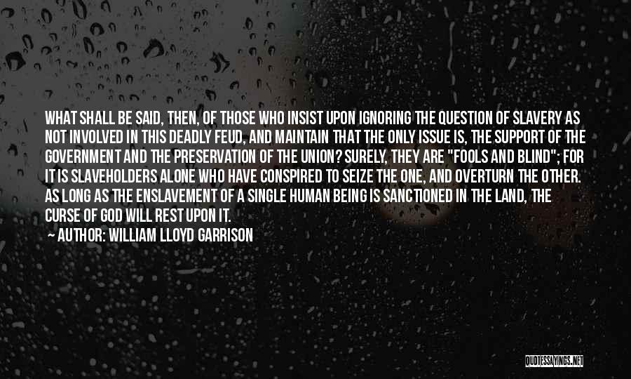Feud Quotes By William Lloyd Garrison