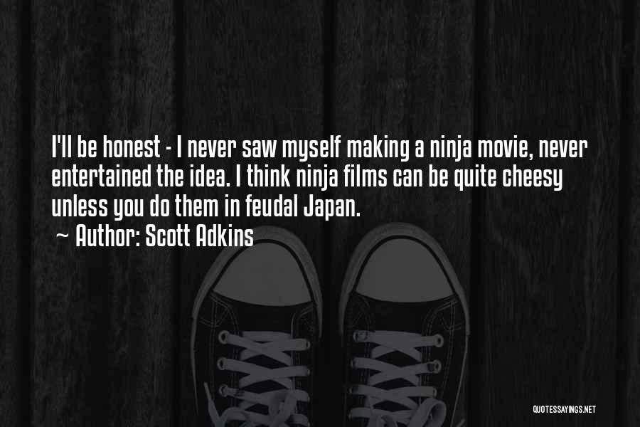 Feudal Japan Quotes By Scott Adkins