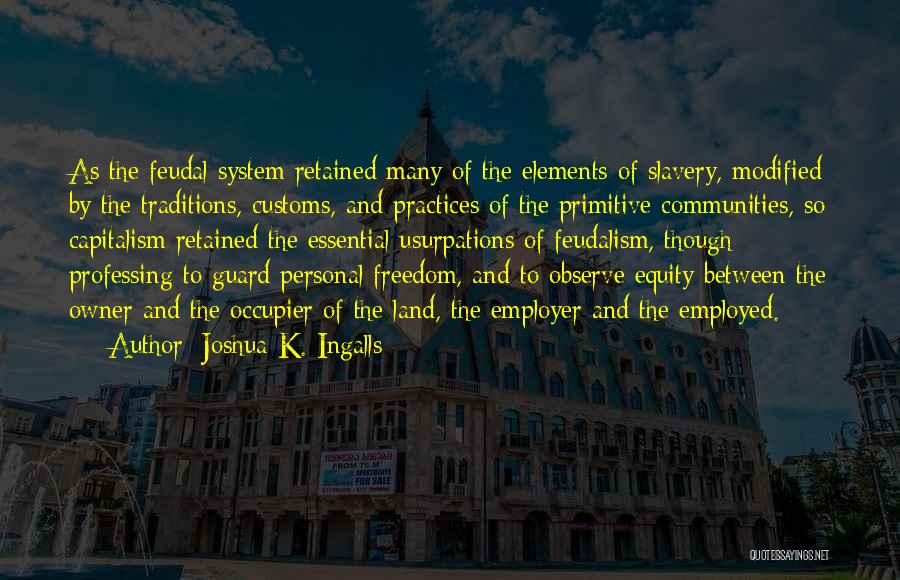 Feudal System Quotes By Joshua K. Ingalls
