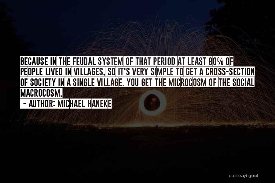 Feudal System Quotes By Michael Haneke