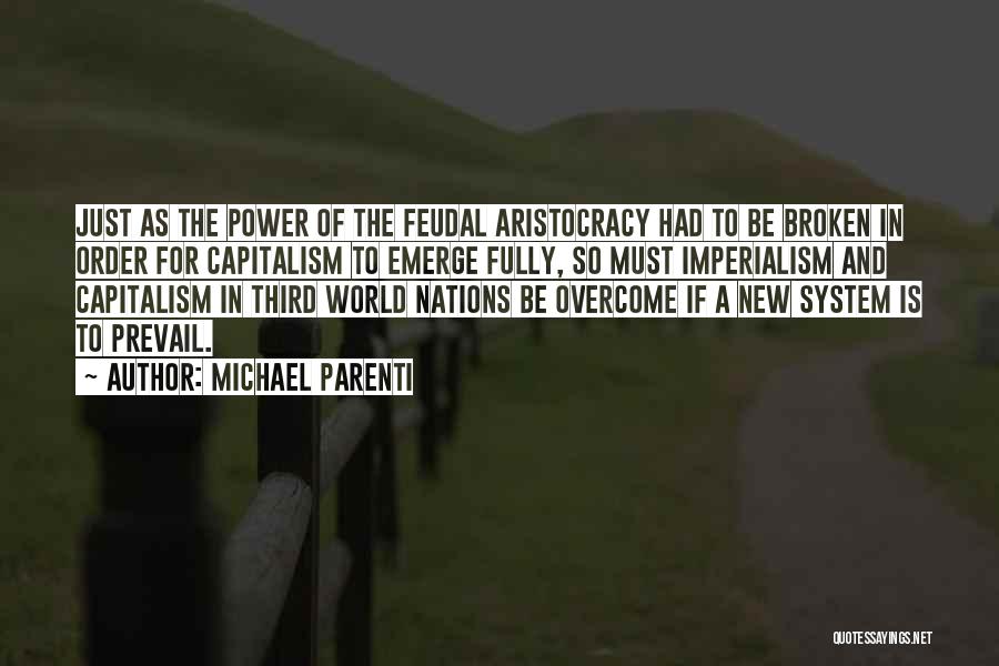 Feudal System Quotes By Michael Parenti