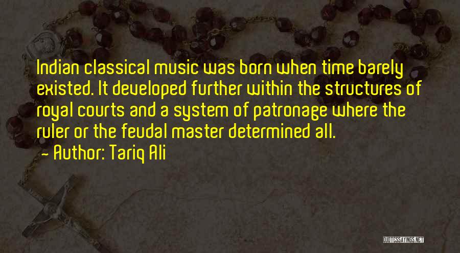 Feudal System Quotes By Tariq Ali