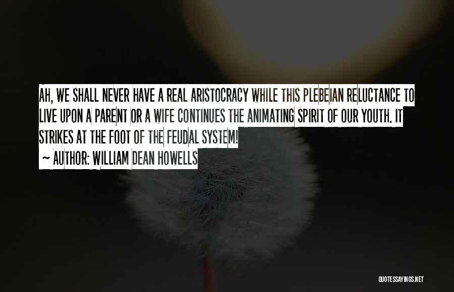 Feudal System Quotes By William Dean Howells