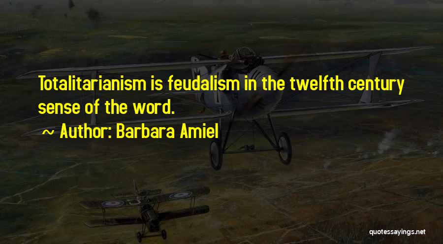 Feudalism Quotes By Barbara Amiel