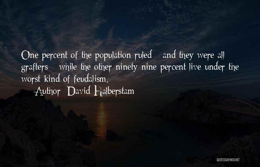 Feudalism Quotes By David Halberstam