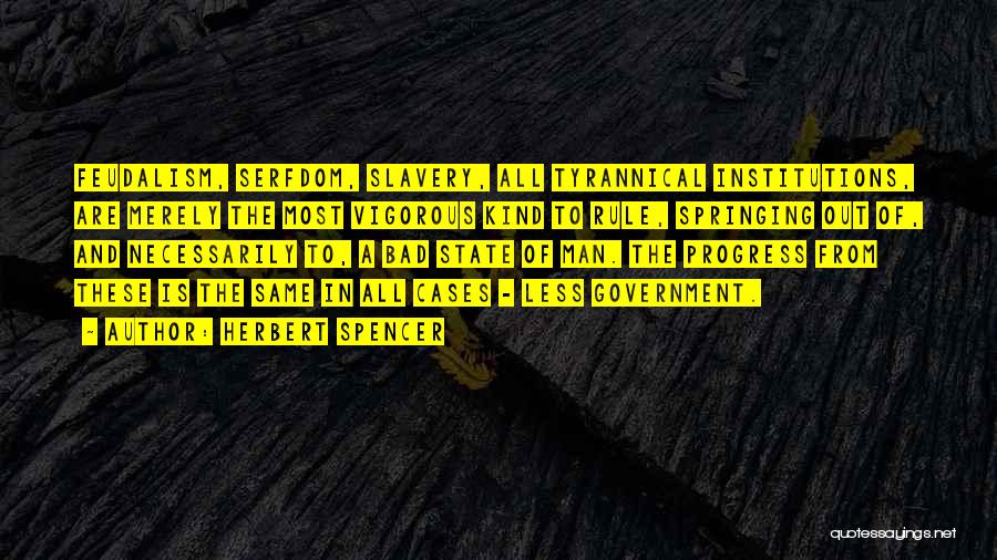 Feudalism Quotes By Herbert Spencer