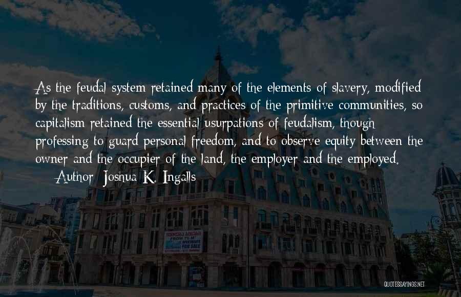 Feudalism Quotes By Joshua K. Ingalls