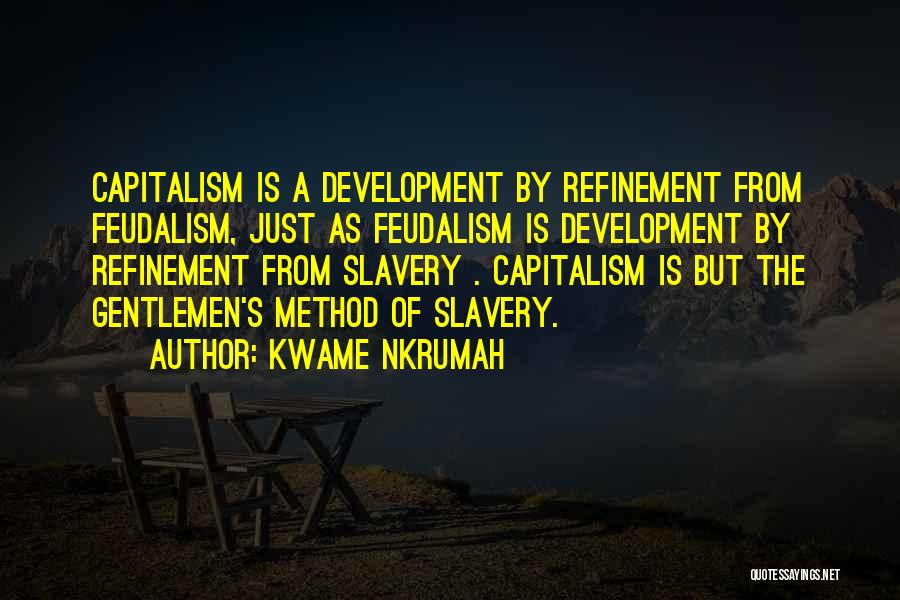 Feudalism Quotes By Kwame Nkrumah