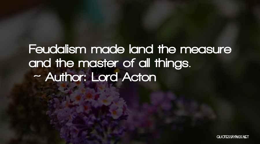 Feudalism Quotes By Lord Acton