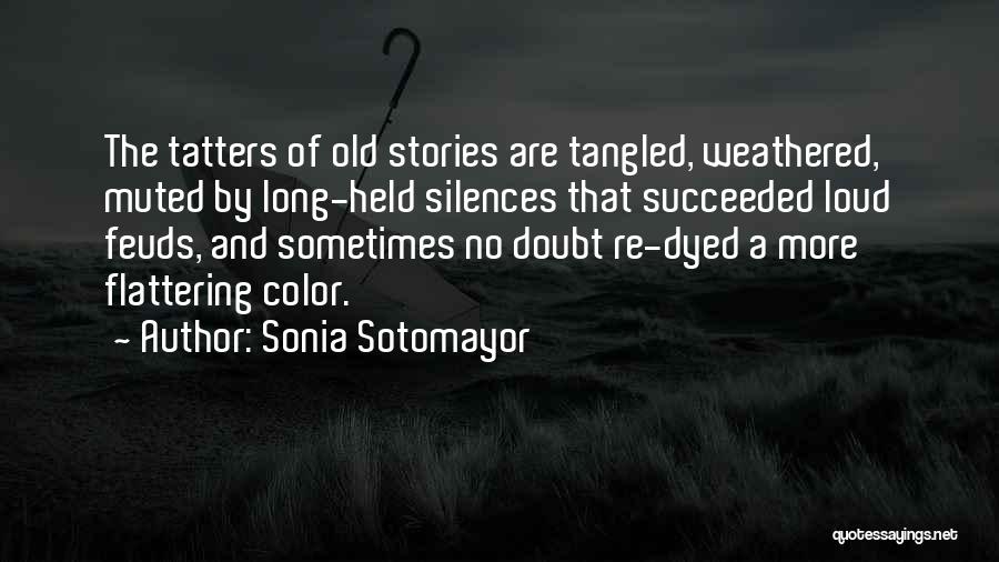 Feuds Quotes By Sonia Sotomayor