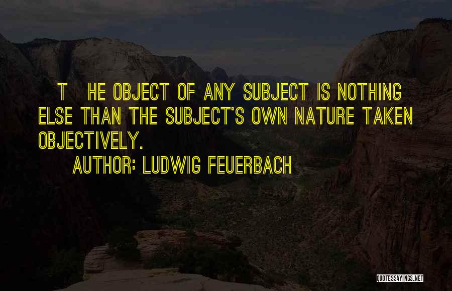 Feuerbach Quotes By Ludwig Feuerbach