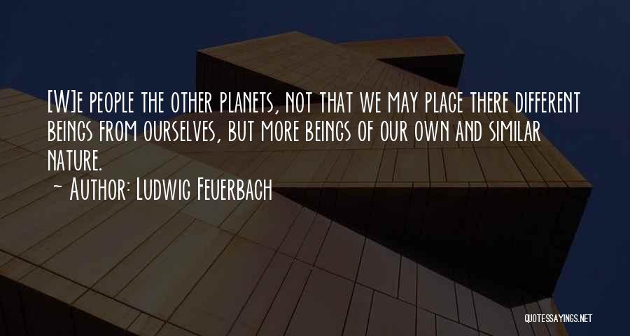 Feuerbach Quotes By Ludwig Feuerbach