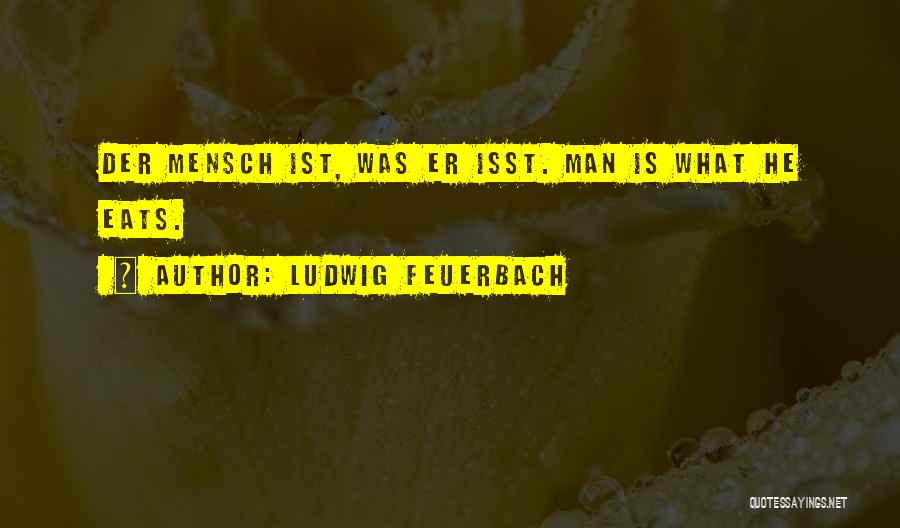 Feuerbach Quotes By Ludwig Feuerbach