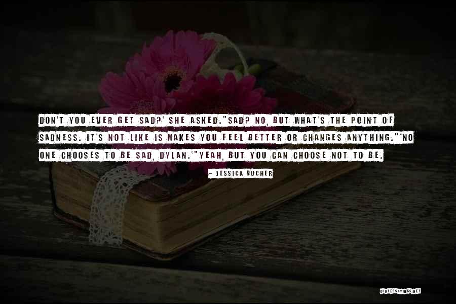 Feurich 218 Quotes By Jessica Bucher Feurich 218 Quotes By Jessica Bucher