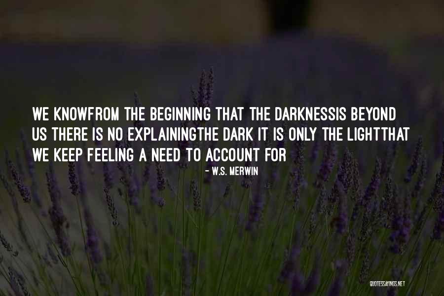 Feurich 218 Quotes By W.S. Merwin Feurich 218 Quotes By W.S. Merwin