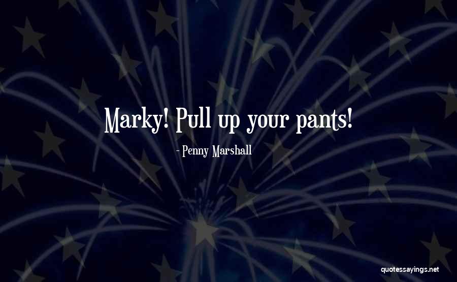 Feurich Competition Quotes By Penny Marshall Feurich Competition Quotes By Penny Marshall