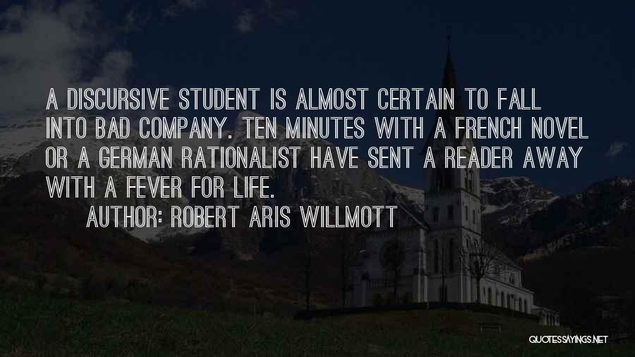 Fever Go Away Quotes By Robert Aris Willmott