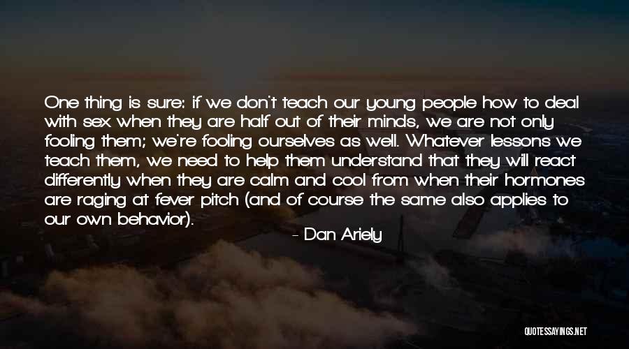 Fever Pitch Quotes By Dan Ariely Fever Pitch Quotes By Dan Ariely