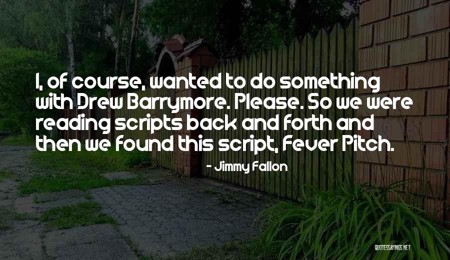 Fever Pitch Quotes By Jimmy Fallon Fever Pitch Quotes By Jimmy Fallon