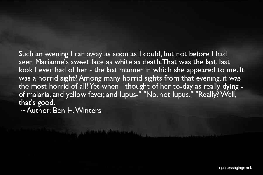 Fever Please Go Away Quotes By Ben H. Winters