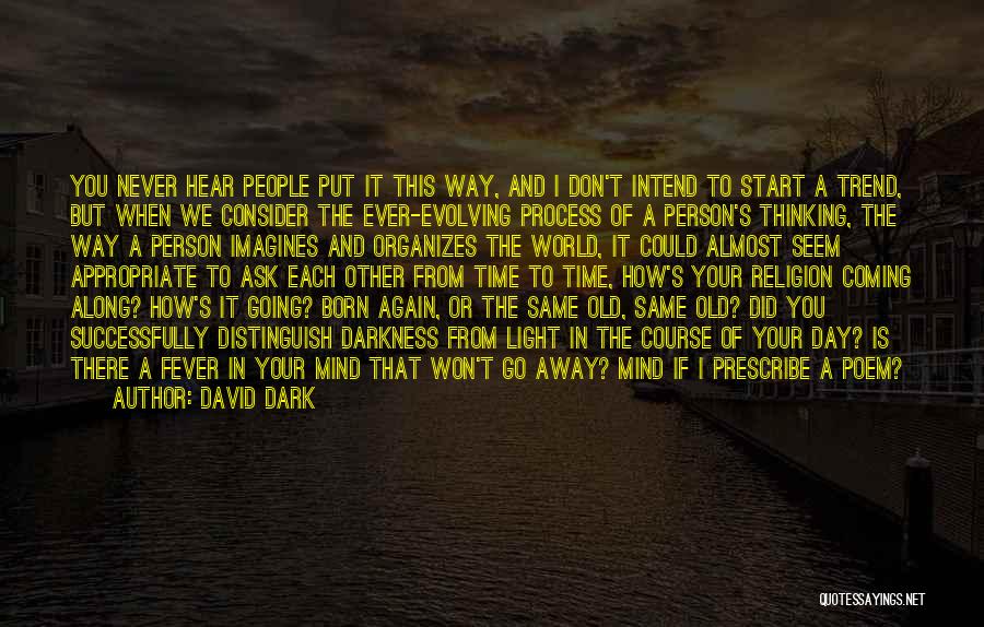 Fever Please Go Away Quotes By David Dark