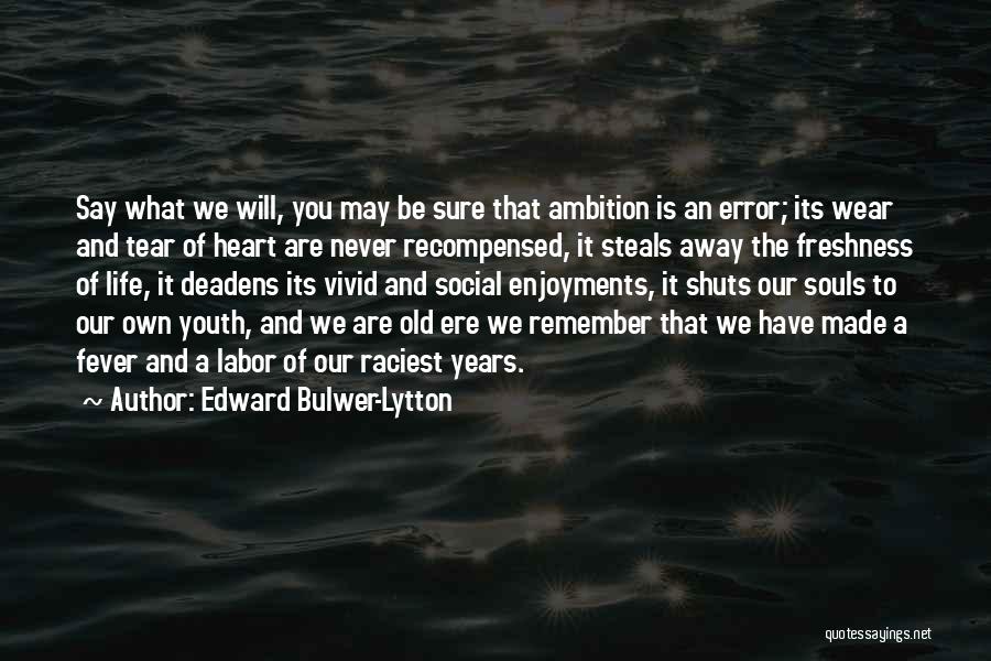 Fever Please Go Away Quotes By Edward Bulwer-Lytton