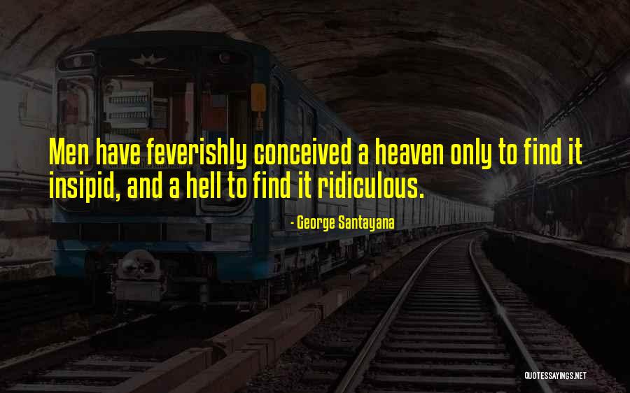 Feverishly Quotes By George Santayana Feverishly Quotes By George Santayana