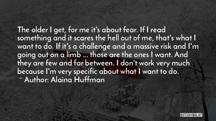 Few And Far Between Quotes By Alaina Huffman