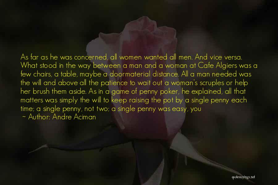 Few And Far Between Quotes By Andre Aciman