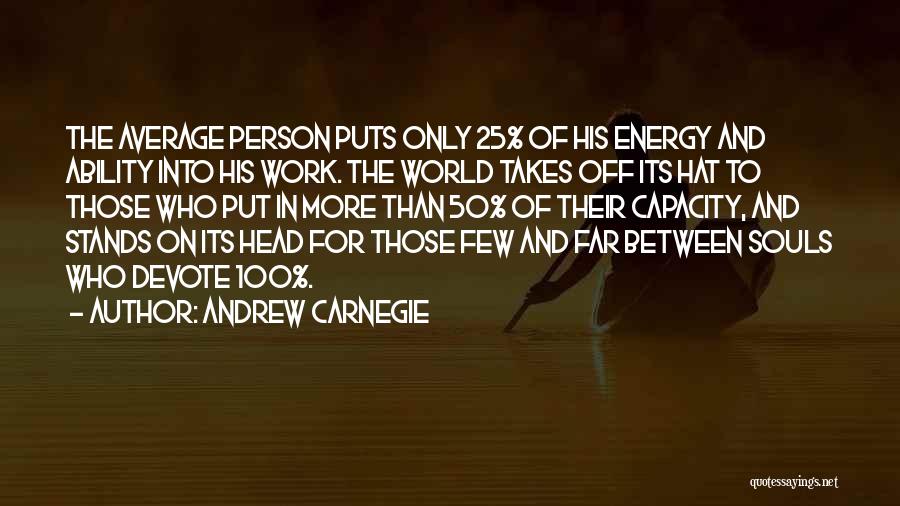 Few And Far Between Quotes By Andrew Carnegie