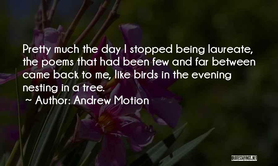 Few And Far Between Quotes By Andrew Motion