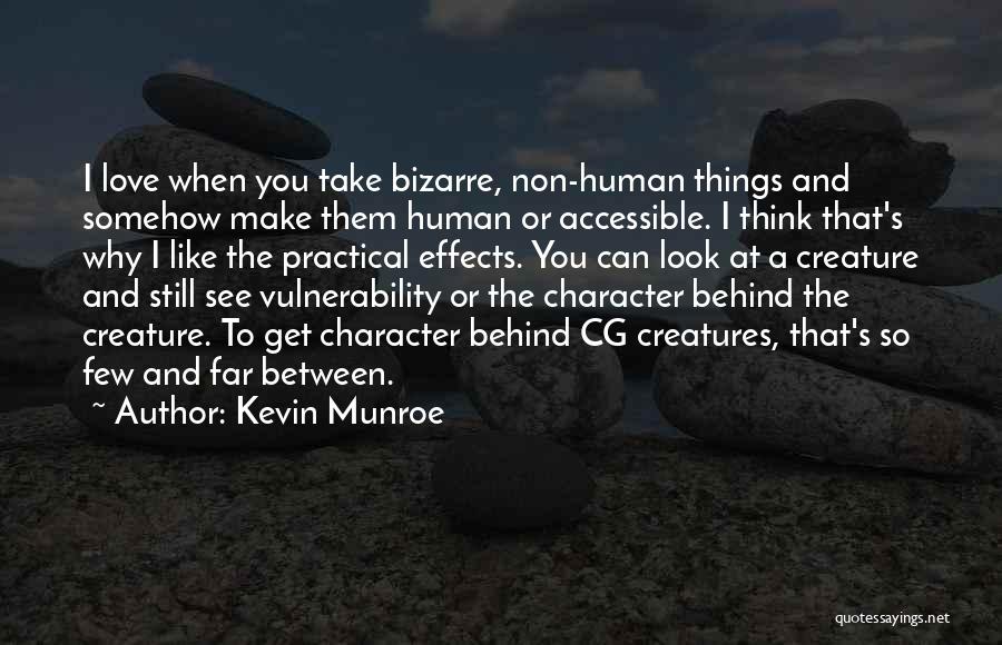 Few And Far Between Quotes By Kevin Munroe