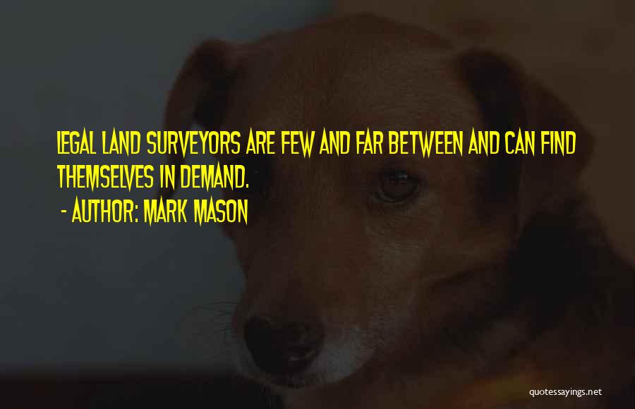 Few And Far Between Quotes By Mark Mason