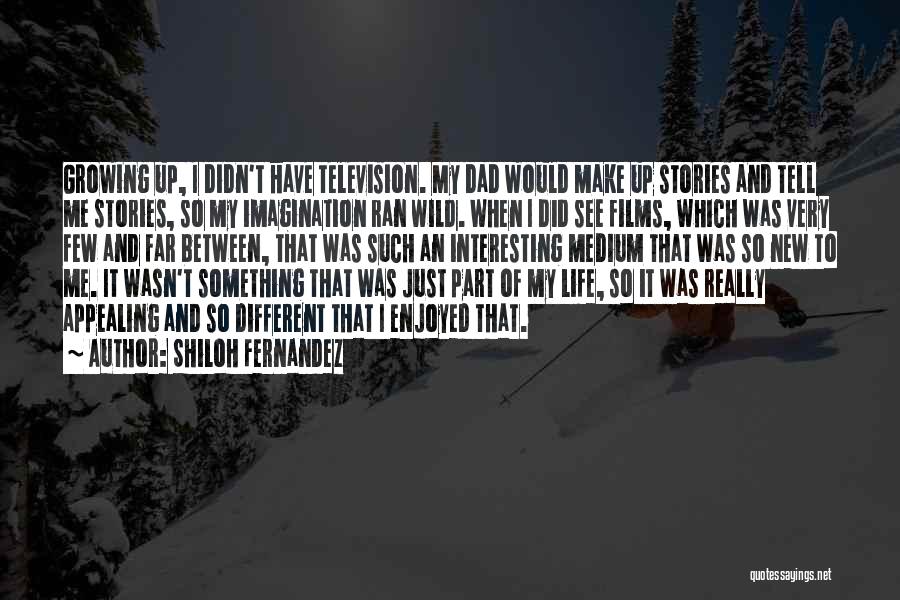 Few And Far Between Quotes By Shiloh Fernandez