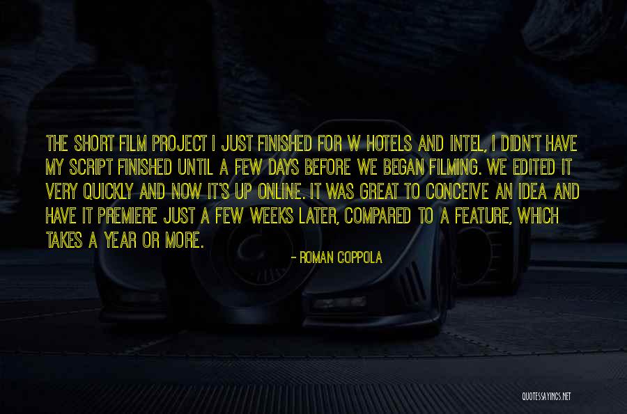 Few Days Quotes By Roman Coppola Few Days Quotes By Roman Coppola