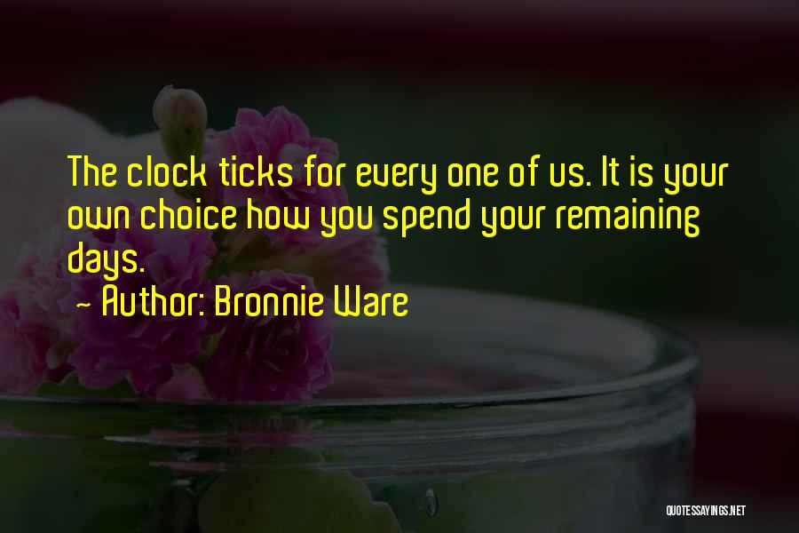 Few Days Remaining Quotes By Bronnie Ware