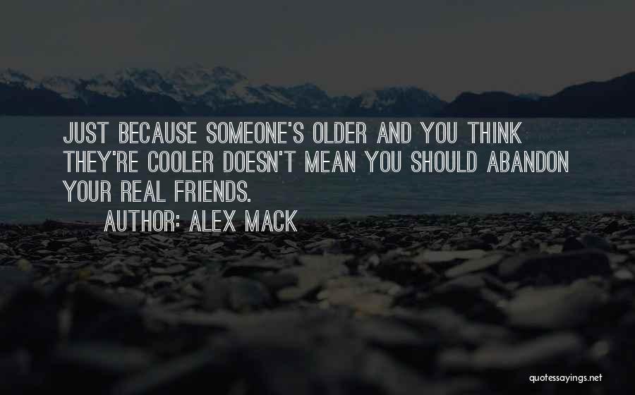 Few Friends But Real Quotes By Alex Mack