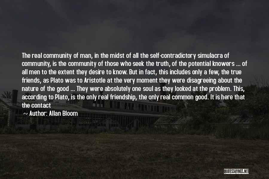 Few Friends But Real Quotes By Allan Bloom