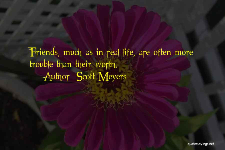 Few Friends But Real Quotes By Scott Meyers